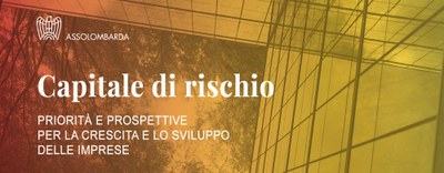 Capitale di Rischio: priorità e prospettive per la crescita e lo sviluppo delle imprese