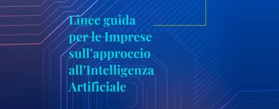 Rilasciate le "Linee guida per le Imprese sull’approccio all’Intelligenza Artificiale" di Assolombarda